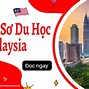 Review Du Học Malaysia Cần Gì 2024 Mới