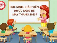 Tháng Mấy Học Sinh Cấp 1 Được Nghỉ Hè Ngày Nào Trong Năm