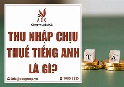 Thu Nhập Chịu Thuế Tncn Tiếng Anh Là Gì